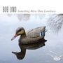 Bob Lind: Something Worse Than Loneliness, CD, CD