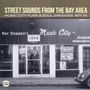 Street Sounds From Bay Area: Music City Funk & Soul Grooves, CD