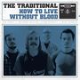 The Traditional: How To Live Without Blood, LP