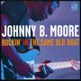 Johnny B. Moore : Rockin' In The Same Boat, CD