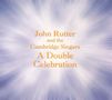 John Rutter & the Cambridge Singers - A Double Celebration, 2 CDs