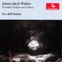 Johann-Jacob Walther (1650-1717): Hortus Chelicus & Scherzi, CD
