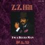 Z.Z. Hill: I'm A Blues Man, CD, CD