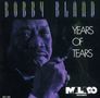 "Bobby Bland", "Years of Tears", "Malaco Records". Ein Mann mit ernster Miene hält eine Zigarette., CD