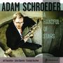 Adam Schroeder: A Handful Of Stars, CD