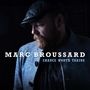 Text: "MARC BROUSSARD, CHANCE WORTH TAKING". Ein Mann mit Bart, trägt Hut und Mantel, schaut nach unten, dunkler Hintergrund., CD