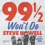 Steve Howell: 99 1/2 Won't Do, CD