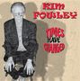 Kim Fowley: Times Have Changed, CD