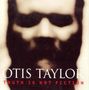 Otis Taylor: Truth Is Not Fiction, CD, CD