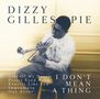 Dizzy Gillespie (1917-1993): I Don't Mean A Thing, CD