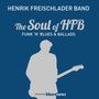 Henrik Freischlader: The Soul Of HFB: Funk 'N' Blues & Ballads, 2 CDs