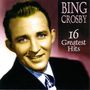 Bing Crosby: 16 Greatest Hits, CD, CD