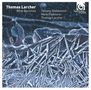 Thomas Larcher: Klavierwerke "What Becomes", CD