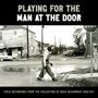 Playing For The Man At The Door: Field Recordings, 3 CDs und 1 Buch