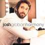 Josh Groban (geb. 1981): Harmony (Deluxe Edition), 2 LPs