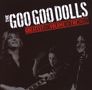 The Goo Goo Dolls: Greatest Hits Vol. 1 - The Singles, CD