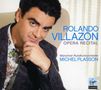 Rolando Villazon - Opera Recital (inkl.DVD - Limitiert), 1 CD und 1 DVD