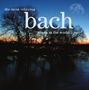Johann Sebastian Bach (1685-1750): The Most Relaxing Bach Album in the World ... Ever!, CD