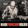 Mark "Porkchop" Holder: Let It Slide, CD