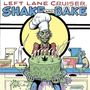 Left Lane Cruiser: Shake And Bake, CD