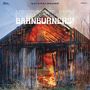 Texte: HANDSOME JACK, BARNBURNERS!, Alive, NATURALSOUND. Eine Scheune steht in Flammen, intensives Feuer frisst Holz., LP