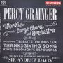 Percy Grainger: Werke für Chor & Orchester, SACD