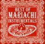 Mariachi Real De San Diego: Best Of Mariachi Instrumentals, CD