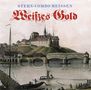 Stern-Combo Meißen: Weißes Gold (Jubiläums-Edition), CD,CD