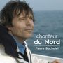 Pierre Bachelet: Chanteur Du Nord, 2 CDs