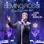 Semino Rossi: Ein Teil von mir (Live aus Berlin), CD,CD