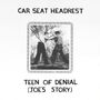 "CAR SEAT HEADREST" oben. "TEEN OF DENIAL (JOE'S STORY)" unten. Schwarz-weiß-Foto von zwei boxenden Männern., CD