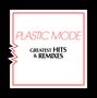 Plastic Mode: Greatest Hits & Remixes, LP, LP