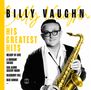 "Billy Vaughn His Greatest Hits" und Songtitel in Gelb und Schwarz. Schwarz-weiß Foto eines Mannes mit Saxophon.