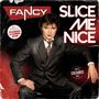 Text: "FANCY", "SLICE ME NICE", "Incl. Remixes by Pulsedriver & Flemming Dalum", "Limited Coloured Vinyl". Illustration eines Mannes im Anzug., Single 12"