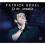 Patrick Bruel: Ce Soir Ensemble: Tour 2019 - 2020, 2 CDs und 2 DVDs