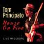 Tom Principato: House On Fire Live In Europe, CD