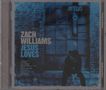 "Zach Williams, Jesus Loves" und Titelliste. Ein Mann mit Hut sitzt vor einer Backsteinmauer, alles in Blautönen., CD