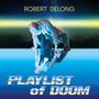 Robert DeLong: PLAYLIST of DOOM, CD