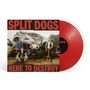 Split Dogs: Here To Destroy (Limited Edition) (Red Vinyl), LP