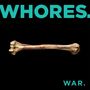 Whores.: War., LP