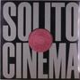 Große Blockschrift "SOLITO CINEMA" auf schwarzem Hintergrund. Eine rosafarbene Schallplatte mit Titeln ist sichtbar., LP
