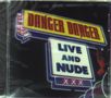Danger Danger: Live & Nude, CD, CD