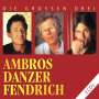 : Ambros, Danzer, Fendrich: Die großen Drei, CD,CD,CD