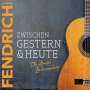 Rainhard Fendrich: Zwischen gestern & heute - Die ultimative Liedersammlung, 2 CDs