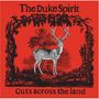 The Duke Spirit: Cut Across The Land, CD, CD