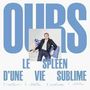 Ours: Le Spleen D'Une Vie Sublime, CD, CD