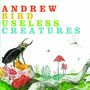 Andrew Bird (geb. 1973): Useless Creatures, CD