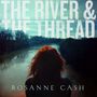 Rosanne Cash: The River & The Thread, LP