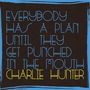 Charlie Hunter: Everybody Has A Plan Until They Get Punched In The Mouth, CD