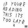 Drake: If You're Reading This It's Too Late, LP,LP